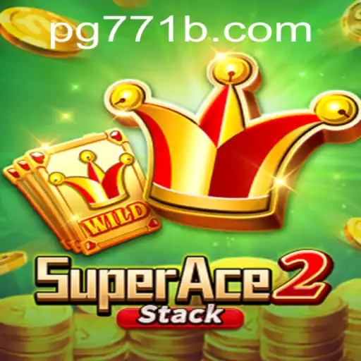 SuperAce2: A Thrilling Journey in the World of 771B